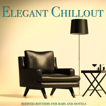 Various Artists - Elegant Chillout (Refined Rhythms for Bars and Hotels)