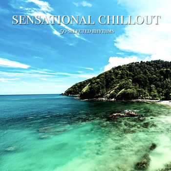 Various Artists - Sensational Chillout (50 Selected Rhythms)