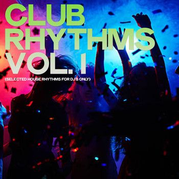 Various Artists - Club Rhythms, Vol. 1 (Selected House Rhythms for DJ's Only)