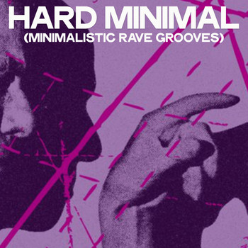 Various Artists - Hard Minimal (Minimalistic Rave Grooves)