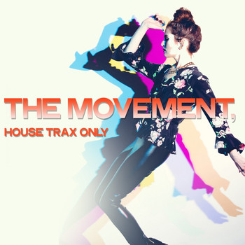 Various Artists - The Movement (House Trax Only)