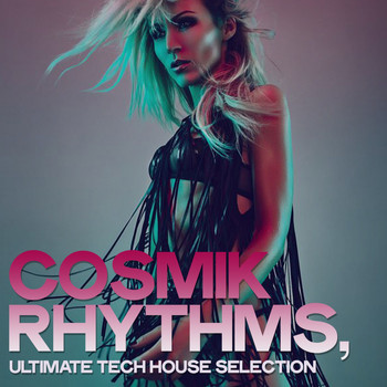 Various Artists - Cosmik Rhythms (Ultimate Tech House Selection)