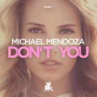 Michael Mendoza - Don't You