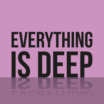 Various Artists - Everything Is Deep