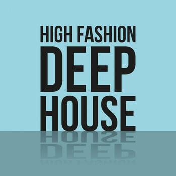 Various Artists - High Fashion Deep House
