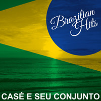Casé e seu Conjunto - Brazilian Hits