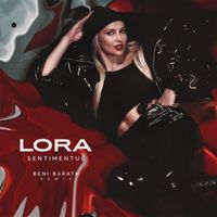 Lora - Sentimentul (Beni Barath Remix)