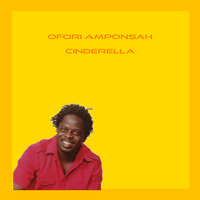 Ofori Amponsah - Cinderella