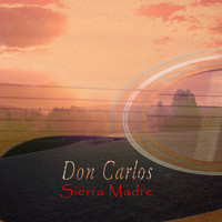 Don Carlos - Sierra Madre