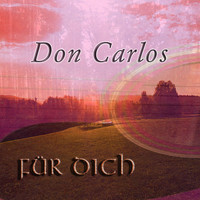 Don Carlos - Für Dich