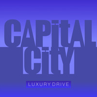 Luxury Drive - Capital City