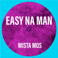 MISTA MOS / - Easy Na Man