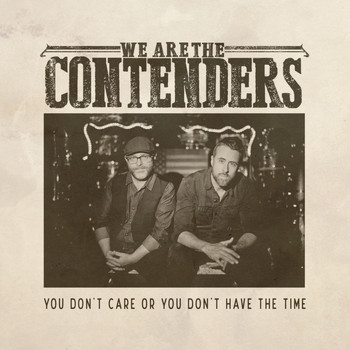 The Contenders - You Don't Care or You Don't Have the Time