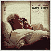 Dustin Burke - A Million More Years