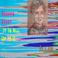 Allen - Oceans Apart: It Is All Up To U