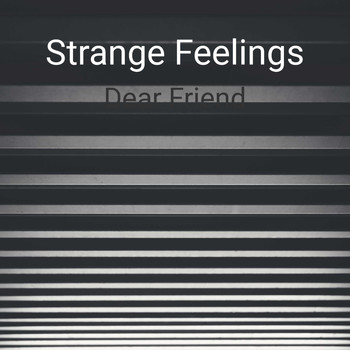 Strange Feelings / - Dear Friend