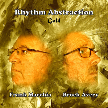 Frank Macchia & Brock Avery - Rhythm Abstraction: Gold