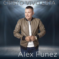Alex Funez - Cristo Vivo Esta