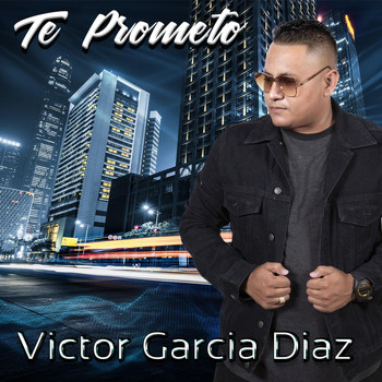 Victor Garcia Diaz - Te Prometo