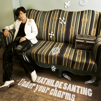 Mathilde Santing - Under Your Charms