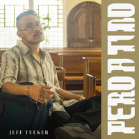 Jeff Tucker - Pero a Ti No (Explicit)
