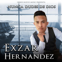 Exzar Hernandez - Nuncas Dudas de Dios