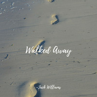 Jack Williams - Walked Away