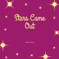 Ethan Jones - Stars Came Out