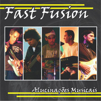Fast Fusion - Alucinações Musicais
