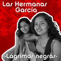 Las Hermanas García - Lágrimas Negras