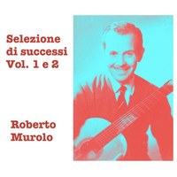 Roberto Murolo - Selezione di successi Vol. 1 E 2