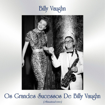 Billy Vaughn - Os Grandes Sucessos De Billy Vaughn (Remastered 2020)