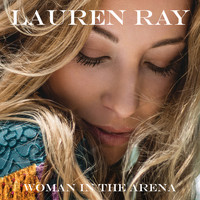Lauren Ray - Woman In The Arena