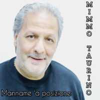 Mimmo Taurino - Manname 'a posizione