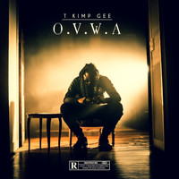 T Kimp Gee - O.V.W.A (Explicit)