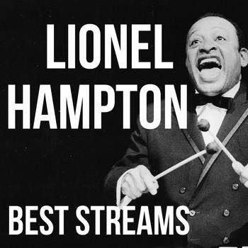 Lionel Hampton - Lionel Hampton, Best Streams