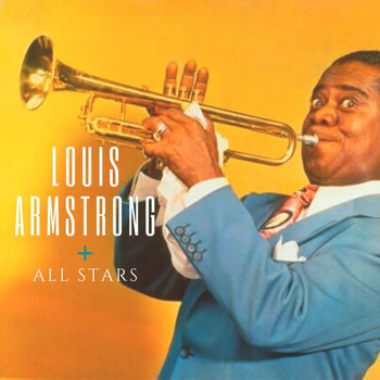 Louis Armstrong - Louis Armstrong + All Stars