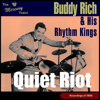 Buddy Rich & His Orchestra - Quiet Riot (The Mercury Recordings 1946)