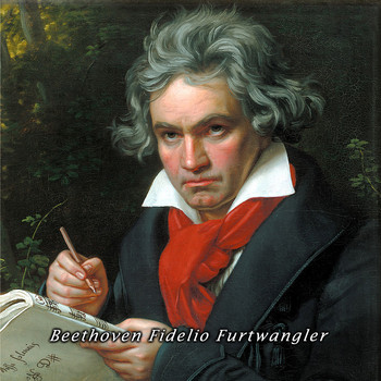 Wilhelm Furtwängler - Beethoven Fidelio Furtwangler