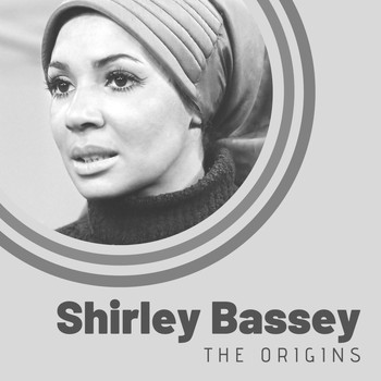 Shirley Bassey - The Origins of Shirley Bassey