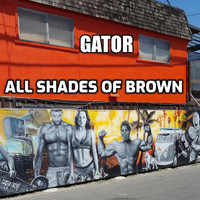 Gator - All Shades of Brown (Explicit)