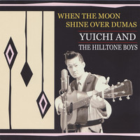 Yuichi & the Hilltone Boys - When the Moon Shines Over Dumas