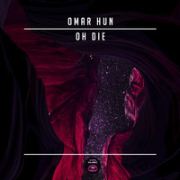 Omar Hun - Oh Die