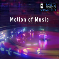 Fausto Trusso Sfrazzetto - Motion Of Music (Explicit)