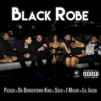 Da Bordertown King - Black Robe (feat. Picaso, Solo, J Major & Lil Jacob) (Explicit)