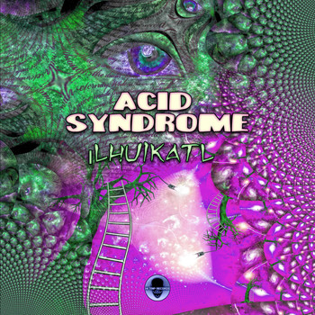 Acid Syndrome - Ilhuikatl