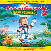 Heitor Pereira - Curious George 3: Back To The Jungle (Original Motion Picture Soundtrack)