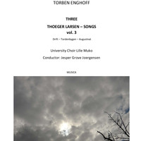 Copenhagen University Choir Lille MUKO - Three Thoeger Larsen-Songs, Vol. 3