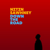 NITIN SAWHNEY - Down The Road (Instrumental)