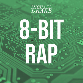 Michael Drake - 8-Bit Rap (Explicit)